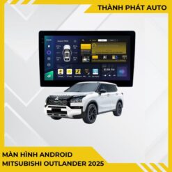 Màn Hình Android Mitsubishi Outlander 2025 Chính Hãng, Lắp Đặt Tận Nơi