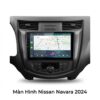 Màn Hình Android Nissan Navara 2024 Lắp Đặt Tận Nơi Uy Tín