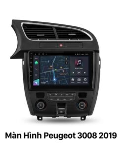 Màn Hình Android Peugeot 3008 2019 Cao Cấp Chính Hãng Lắp Đặt Tận Nơi