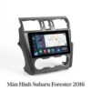 Màn Hình Android Subaru Forester 2016 Lắp Đặt Tận Nơi Uy Tín TPHCM