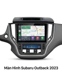 Màn Hình Android Subaru Outback 2023 Chính Hãng - Lắp Đặt Tận Nơi TPHCM