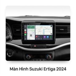 Màn Hình Android Suzuki Ertiga 2024 Lắp Đặt Tận Nơi Uy Tín
