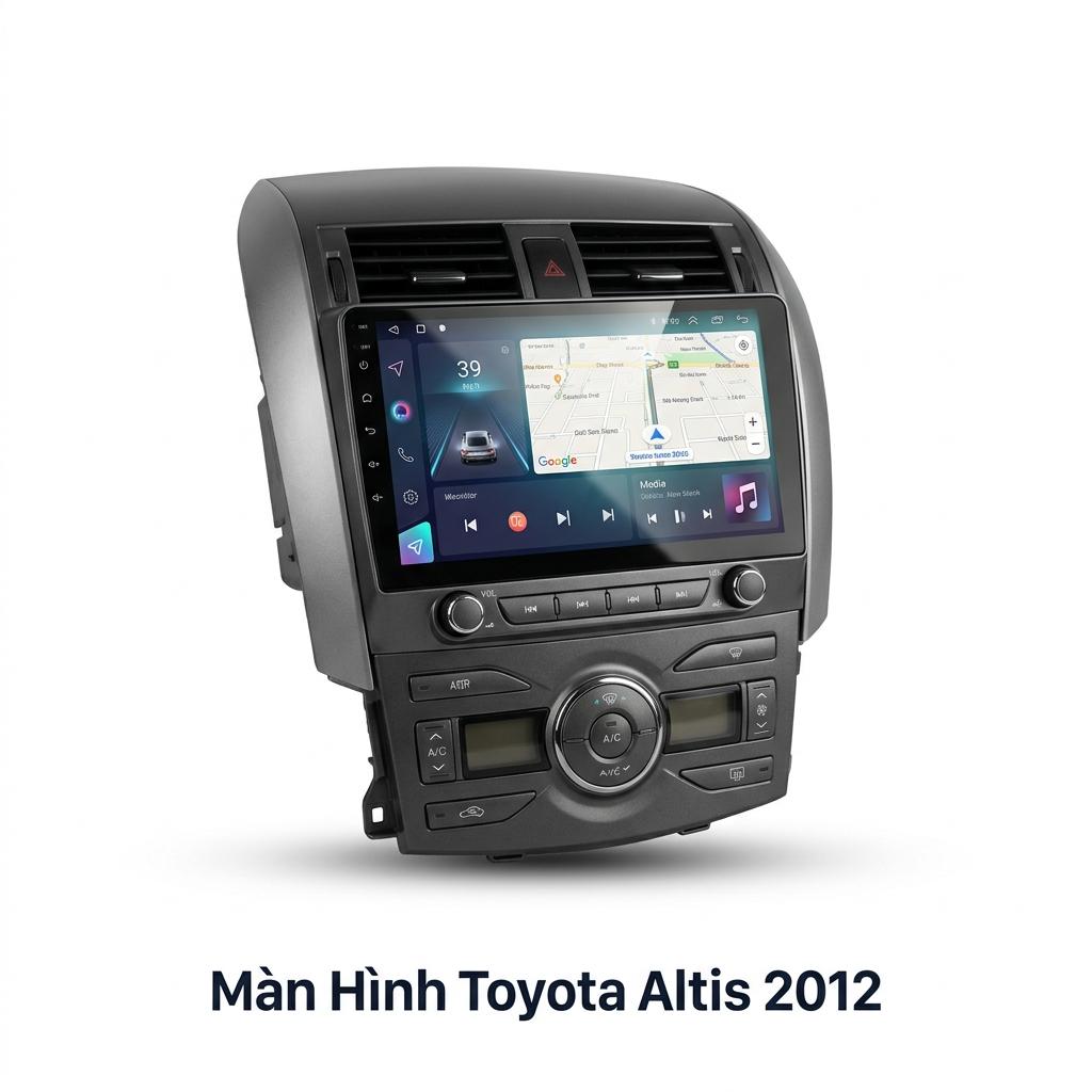 Màn Hình Android Toyota Altis 2012 Chính Hãng – Lắp Đặt Tận Nơi TPHCM chính hãng