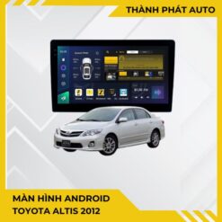 Màn Hình Android Toyota Altis 2012 Chính Hãng – Lắp Đặt Tận Nơi TPHCM