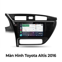 Màn Hình Android Toyota Altis 2016 Cao Cấp Hỗ Trợ Lắp Đặt Tận Nơi