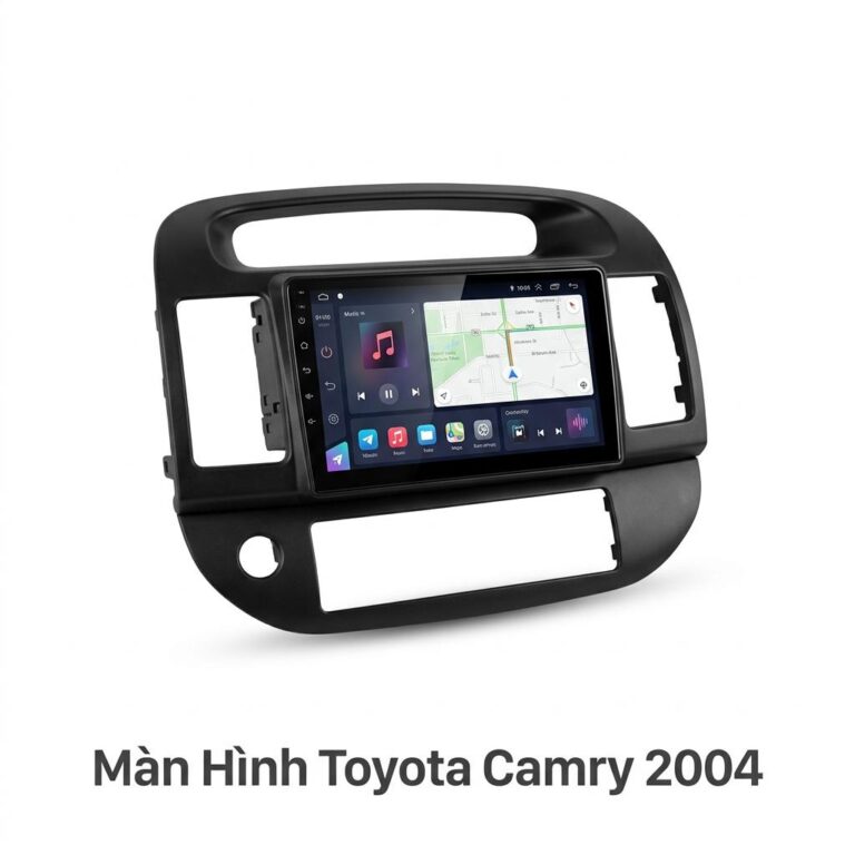 Màn Hình Android Toyota Camry 2004 Chính Hãng - Nâng Cấp Đẳng Cấp Xế Yêu