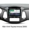 Màn Hình Android Toyota Innova 2008 Chính Hãng, Lắp Đặt Tận Nơi TPHCM