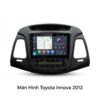 Màn Hình Android Toyota Innova 2012 Chính Hãng TPHCM Lắp Đặt Tận Nơi