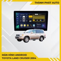 Màn Hình Android Toyota Land Cruiser 2004 Chính Hãng - Nâng Cấp Công Nghệ