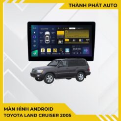 Màn Hình Android Toyota Land Cruiser 2005 Chính Hãng, Lắp Đặt Tận Nơi