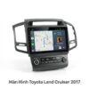 Màn Hình Android Toyota Land Cruiser 2017 Lắp Đặt Tận Nơi Uy Tín