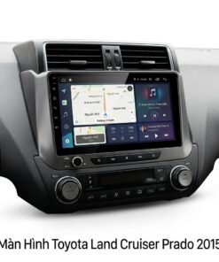 Màn Hình Android Toyota Land Cruiser Prado 2015 Chính Hãng, Lắp Đặt Tận Nơi