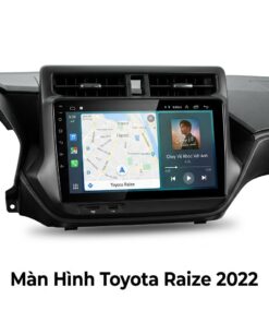 Màn Hình Android Toyota Raize 2022 Chính Hãng – Lắp Đặt Tận Nơi TPHCM