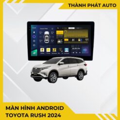 Màn Hình Android Toyota Rush 2024 Chính Hãng - Lắp Đặt Tận Nơi TPHCM