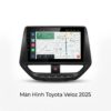 Màn Hình Android Toyota Veloz 2025 Lắp Đặt Tận Nơi Uy Tín
