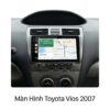 Màn Hình Android Toyota Vios 2007 Lắp Đặt Tận Nơi Uy Tín