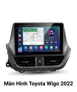 Màn Hình Android Toyota Wigo 2022 Chính Hãng – Lắp Đặt Tận Nơi TPHCM