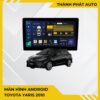 Màn Hình Android Toyota Yaris 2010 Chính Hãng, Lắp Đặt Tận Nơi TPHCM