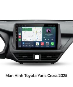 Màn Hình Android Toyota Yaris Cross 2025 Lắp Đặt Tận Nơi Uy Tín