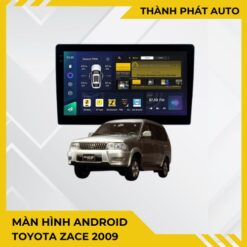 Màn Hình Android Toyota Zace 2009 Chính Hãng - Nâng Cấp Giải Trí Đỉnh Cao