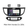 Màn Hình Honda CRV 2014 Chính Hãng Android 13 Lắp Đặt Tận Nơi TPHCM