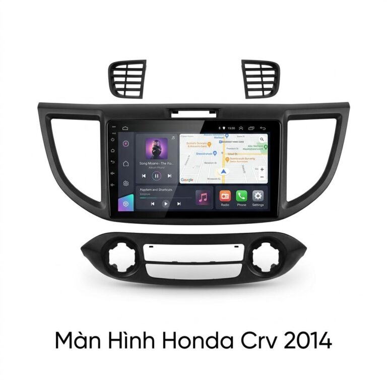 Màn Hình Honda CRV 2014 Chính Hãng Android 13 Lắp Đặt Tận Nơi TPHCM