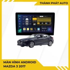 Màn Hình Mazda 3 2017 Android Cao Cấp - Lắp Đặt Tận Nơi TPHCM