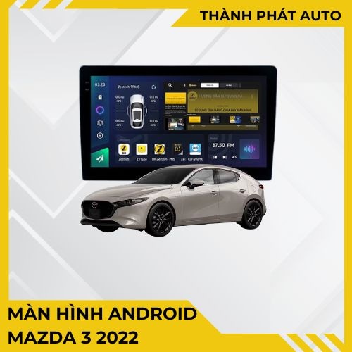 Màn Hình Mazda 3 2022 Android Zestech Chính Hãng Lắp Đặt Tận Nơi