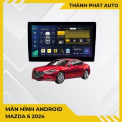 Màn Hình Mazda 6 2024 Android Chính Hãng, Lắp Đặt Tận Nơi TPHCM