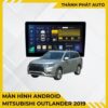 Màn Hình Mitsubishi Outlander 2019 Android Chính Hãng Lắp Đặt Tận Nơi