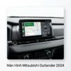 Màn Hình Mitsubishi Outlander 2024 Chính Hãng - Nâng Cấp Công Nghệ Thông Minh