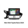 Màn Hình Toyota Raize 2024 Chính Hãng - Lắp Đặt Tận Nơi Uy Tín