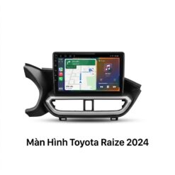 Màn Hình Toyota Raize 2024 Chính Hãng - Lắp Đặt Tận Nơi Uy Tín