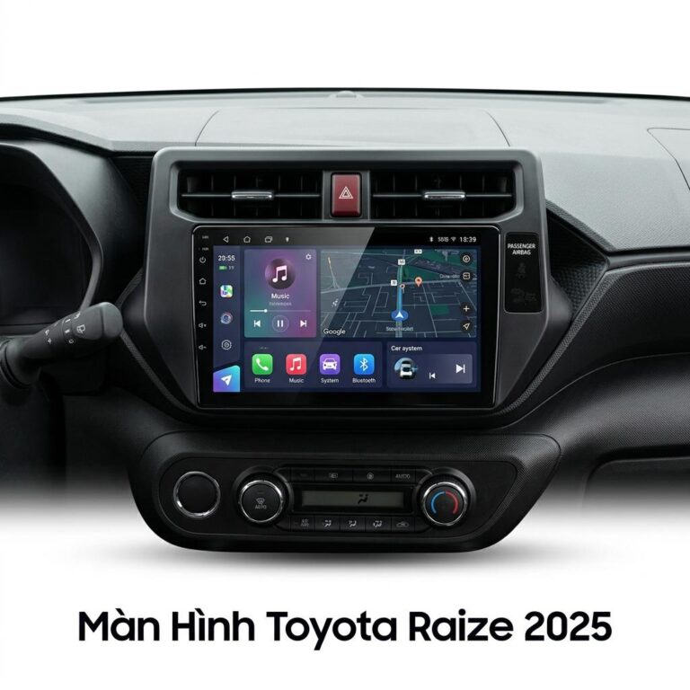 Màn Hình Toyota Raize 2025 Chính Hãng Cấu Hình Khủng Lắp Đặt Tận Nơi