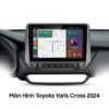 Màn Hình Toyota Yaris Cross 2024 Lắp Đặt Tận Nơi Uy Tín Chuyên Nghiệp