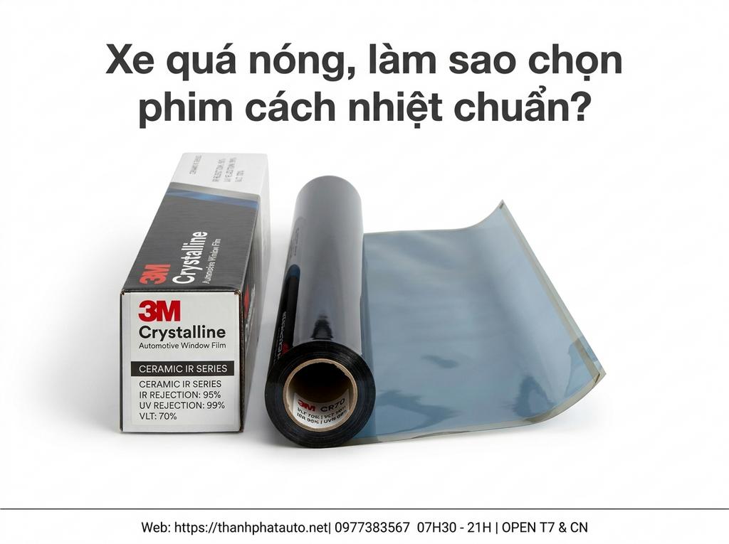 Xe quá nóng, làm sao chọn phim cách nhiệt chuẩn?