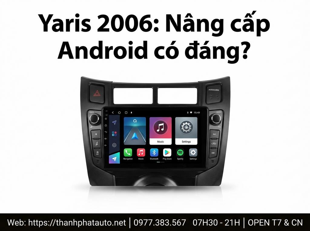 Yaris 2006: Nâng cấp Android có đáng?