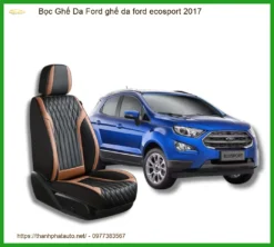 Bọc Ghế Da Ford Ecosport 2017 Sang Trọng - Nâng Cấp Nội Thất Xe Hơi