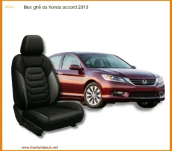 Bọc Ghế Da Honda Accord 2013 Sang Trọng - Chất Liệu Cao Cấp Tại Thành Phát Auto