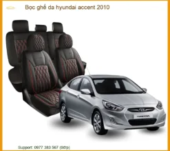 Bọc Ghế Da Hyundai Accent 2010 Cao Cấp - Nâng Cấp Nội Thất Sang Trọng