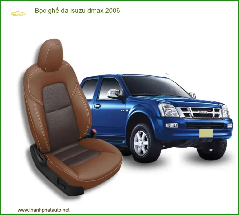 Bọc Ghế Da Isuzu D-max 2006 Chất Lượng Cao Tại Thành Phát Auto
