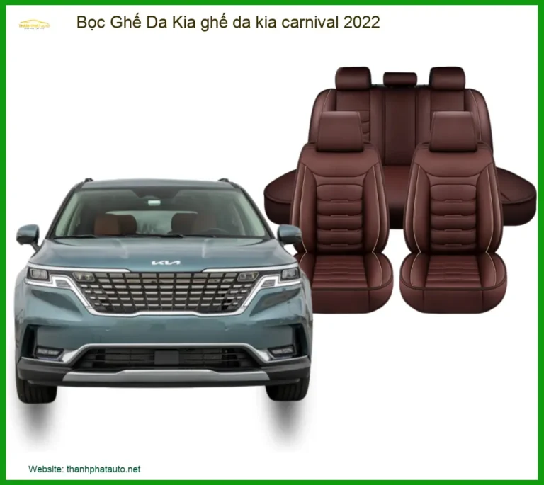 Bọc Ghế Da Kia Carnival 2022 Cao Cấp - Nâng Cấp Nội Thất Sang Trọng