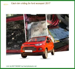 Cách Âm Chống Ồn Ford Ecosport 2017 Chuyên Nghiệp - Thành Phát Auto