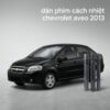 Dán Phim Cách Nhiệt Chevrolet Aveo 2013 Chính Hãng Uy Tín