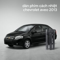 Dán Phim Cách Nhiệt Chevrolet Aveo 2013 Chính Hãng Uy Tín