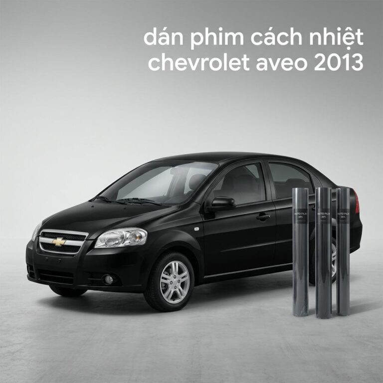 Dán Phim Cách Nhiệt Chevrolet Aveo 2013 Chính Hãng Uy Tín