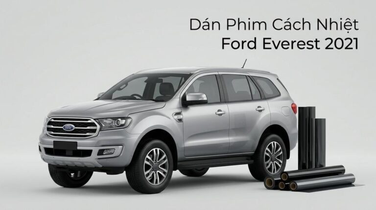 Dán Phim Cách Nhiệt Ford Everest 2021 Chính Hãng Uy Tín TPHCM