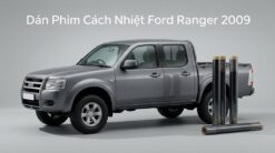 Dán Phim Cách Nhiệt Ford Ranger 2009 Giải Pháp Chống Nóng Uy Tín