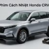 Dán Phim Cách Nhiệt Honda CRV 2024 Chính Hãng Lắp Đặt Tận Nơi