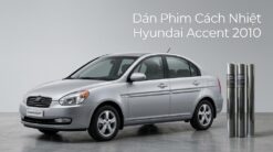 Dán Phim Cách Nhiệt Hyundai Accent 2010 Chính Hãng Uy Tín